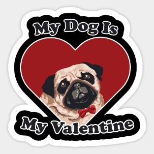 My Dog Is My Valentine Sticker